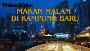 Makan Malam Di Kampung Baru