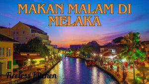 Makan Malam Di Melaka