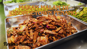 Makan Malam Di Georgetown Penang