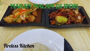 Makan Malam Di Ipoh