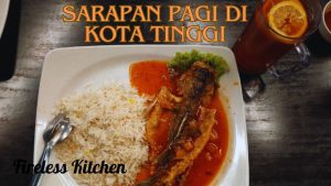 Sarapan Pagi di Kota Tinggi