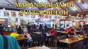 Makan Malam Di Sungai Buloh