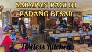 Sarapan Pagi di Padang Besar