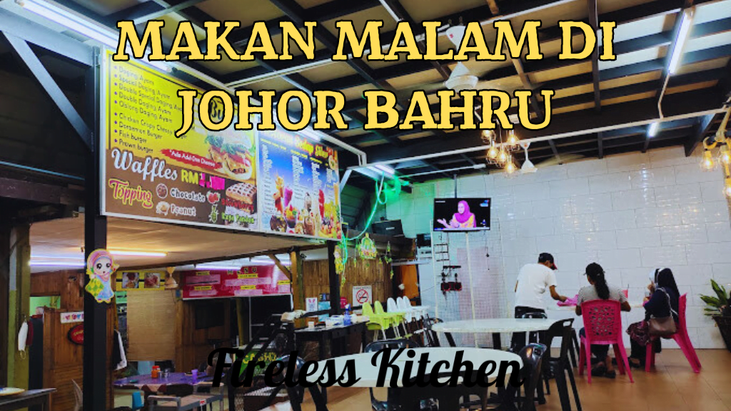 Makan Malam Di Johor Bahru