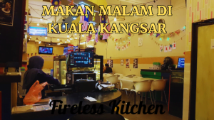 Makan Malam Di Kuala Kangsar