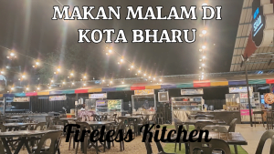 Makan Malam Di Kota Bharu