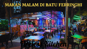 Makan Malam di Batu Ferringhi