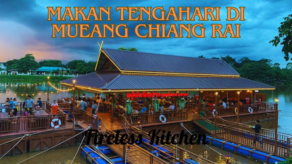 Makan Tengahari di Mueang Chiang Rai